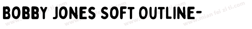 Bobby Jones Soft Outline字体转换